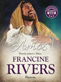 amos-prorok-pasterz-z-tekoa-audiobook-francine-rivers