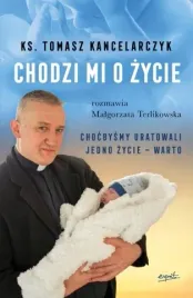 chodzi-mi-o-zycie-ks-tomasz-kancelarczyk