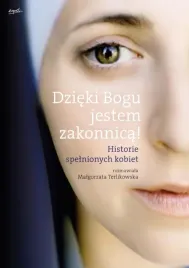 dzieki-bogu-jestem-zakonnica-historie-spelnionych