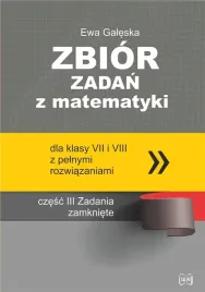 zbior-zadan-z-matematyki-sp-7-8-zadania-zamkniete-ewa-galeska