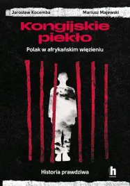 kongijskie-pieklo-polak-w-afrykanskim-wiezieniu-jaroslaw-kocemba-mariusz