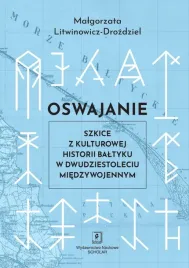 oswajanie-szkice-z-kulturowej-historii-baltyku-malgorzata-litwinowicz-d