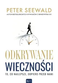 odkrywanie-wiecznosci-peter-seewald
