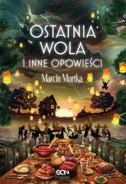 ostatnia-wola-i-inne-opowiesci-marcin-mortka