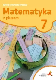 matematyka-z-plusem-lekcje-powtorzeniowe-dla-klasy-7-szkola-podstawowa-br