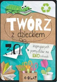 tworz-z-dzieckiem-30-inspirujacych-pomyslow-na-eko-zabawki