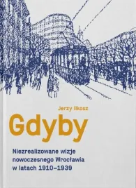 gdyby-niezrealizowane-wizje-nowoczesnego-jerzy-ilkosz