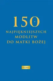 150-najpiekniejszych-modlitw-do-matki-bozej-krzysztof-kurek