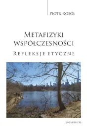 metafizyki-wspolczesnosci-refleksje-etyczne-piotr-rosol