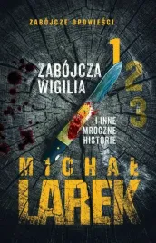 zabojcza-wigilia-i-inne-mroczne-historie-zabojcze-opowiesci-tom-1