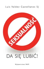 seksualnosc-da-sie-lubic-luis-valdez-castellanos-sj