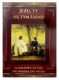jezu-ty-sie-tym-zajmij-modlitwy-ktore-prowadza