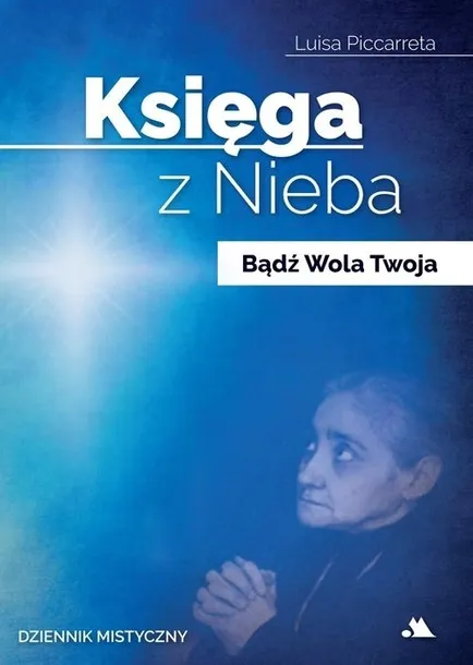 Księga z Nieba - Bądź wola Twoja L. Piccarreta