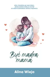 byc-madra-mama-alina-wieja