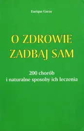 o-zdrowie-zadbaj-sam-200-chorob-i-naturalne-sposoby-ich-leczenia