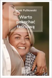 warto-pokochac-tesciowa-jacek-pulikowski