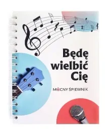 mocny-spiewnik-bede-wielbic-cie