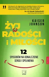 zyj-w-radosci-i-milosci-kaiser-johnson