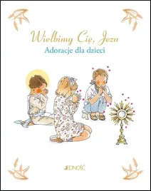 wielbimy-cie-jezu-adoracje-dla-dzieci