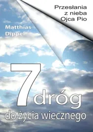 7-drog-do-zycia-wiecznego-przeslania-z-nieba-o-pio