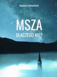 msza-dlaczego-nie-slawomir-zatwardnicki