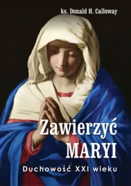 zawierzyc-maryi-duchowosc-xxi-wieku-d-calloway