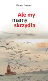 ale-my-mamy-skrzydla-bruno-ferrero