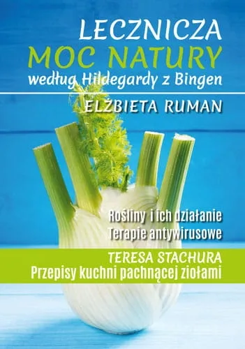 Lecznicza moc natury według Hildegardy z Bingen - miękka oprawa