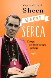 w-gore-serca-droga-do-duchowego-pokoju-abp-fulton-sheen