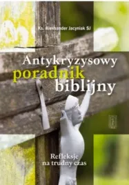 antykryzysowy-poradnik-biblijny-refleksje-na-trudny-czas