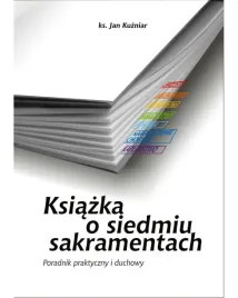 ksiazka-o-siedmiu-sakramentach-poradnik-praktyczny-i-duchowy