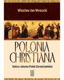 polonia-christiana-szkice-dziejow