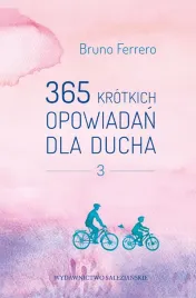 365-krotkich-opowiadan-dla-ducha-tom-3-bruno-ferrero