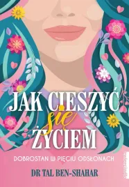 jak-cieszyc-sie-zyciem-dobrostan-w-pieciu-odslonach