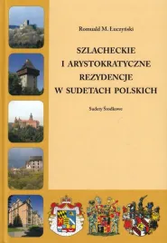 szlacheckie-i-arystokratyczne-rezydencje-w-sudetach-polskich-sudety-srodkow