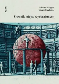 slownik-miejsc-wyobrazonych-alberto-manguel-gianni-guadalupi