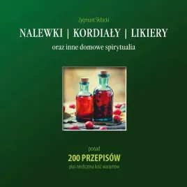 nalewki-kordialy-likiery-oraz-inne-domowe-spirytualia-ponad-200-przepisow