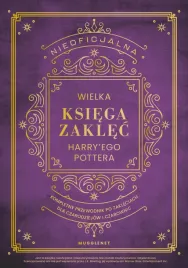 nieoficjalna-wielka-ksiega-zaklec-harry-ego-pottera-kompletny-przewodnik-p