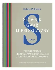 slownik-gwar-lubelszczyzny-t-9-przestrzen-wsi