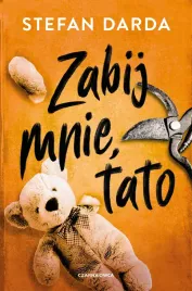 zabij-mnie-tato-zdzislaw-mokryna-tom-1-wyd-2024