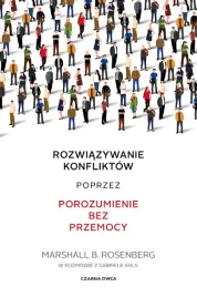 rozwiazywanie-konfliktow-poprzez-porozumienie-bez-przemocy