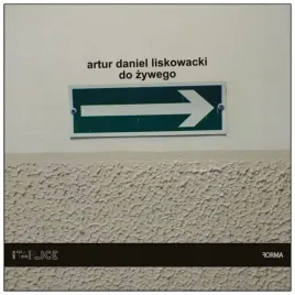 do-zywego-artur-daniel-liskowacki