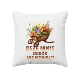 beze-mnie-ogrod-nie-istnieje-poduszka-prezent-dla-ogrodnika-mamy-babci