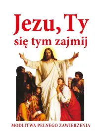 jezu-ty-sie-tym-zajmij