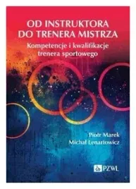 od-instruktora-do-trenera-mistrza-kompetencje-i-kwalifikacje-trenera