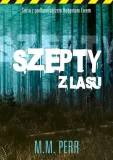 szepty-z-lasu-autor-m-m-perr