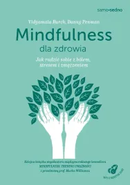 mindfulness-dla-zdrowia-jak-radzic-sobie-z-bolem-stresem-i-zmeczeniem-wyd