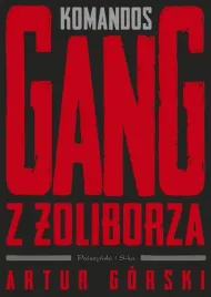 polscy-gangsterzy-t-1-komandos-gang-z-zoliborza