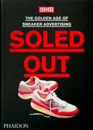 soled-out-the-golden-age-of-sneaker-advertising-a-sneaker-freaker-book-w