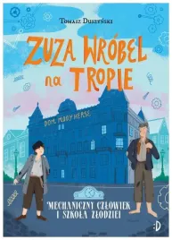mechaniczny-czlowiek-i-szkola-zlodziei-zuza-wrobel-na-tropie-tom-2-